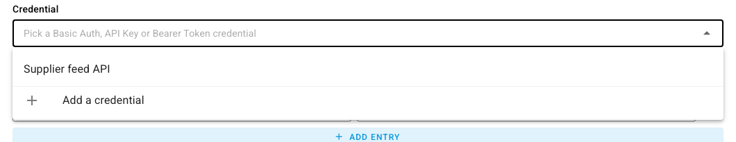 An HTTP Request step's Credential field open, listing Supplier feed API and Add a credential