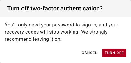 The Turn off two-factor authentication dialog warning that only a password will be needed and recovery codes will stop working